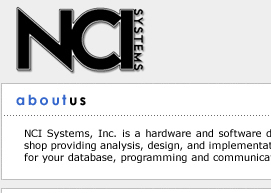 NCI Systems, Inc. is a hardware and software development shop providing analysis, design, and implementation services for your database, programming, telephone and networking communications needs.